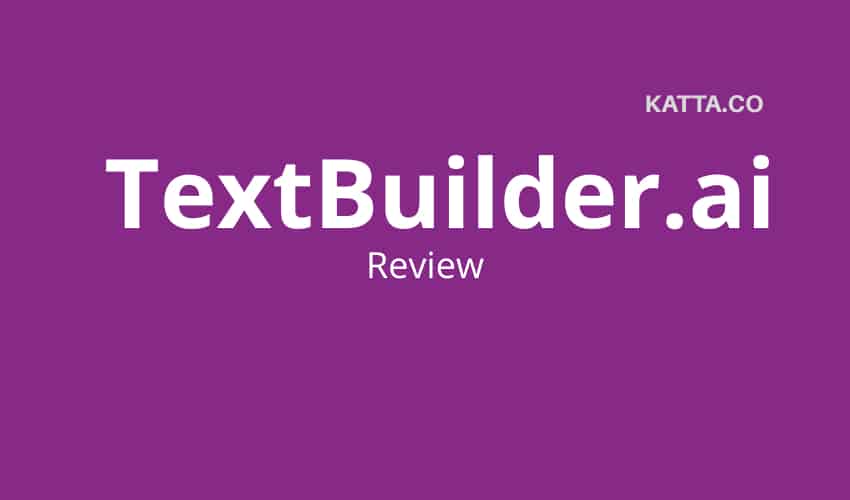 TextBuilder.ai Review (2022) & TextBuilder.ai Lifetime Deal.
